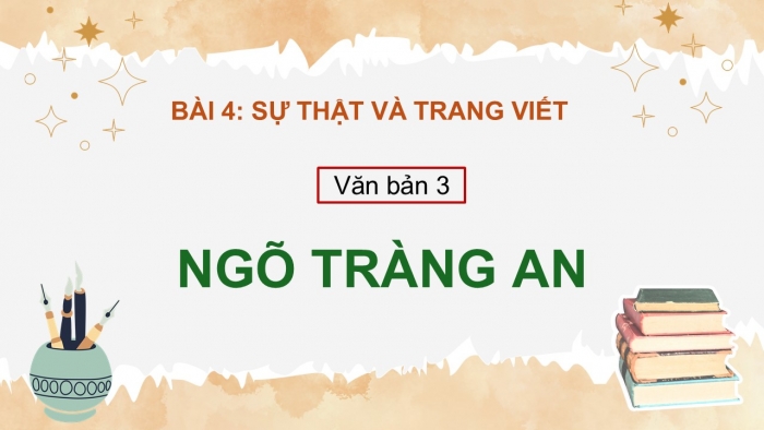 Giáo án điện tử Ngữ văn 12 chân trời Bài 4: Ngõ Tràng An (Vân Long)