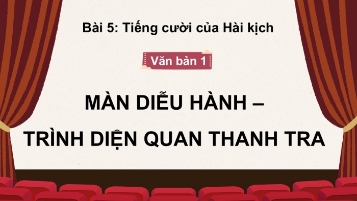 Giáo án điện tử Ngữ văn 12 chân trời Bài 5: Màn diễu hành – trình diện quan thanh tra (N. Gô-gôn)