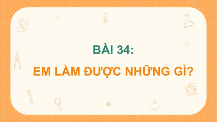 Giáo án PPT dạy thêm Toán 5 Chân trời bài 34: Em làm được những gì?