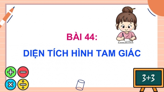 Giáo án PPT dạy thêm Toán 5 Chân trời bài 44: Diện tích hình tam giác