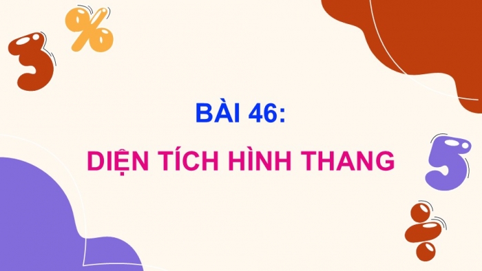 Giáo án PPT dạy thêm Toán 5 Chân trời bài 46: Diện tích hình thang