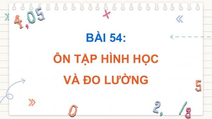 Giáo án PPT dạy thêm Toán 5 Chân trời bài 54: Ôn tập hình học và đo lường (P2)