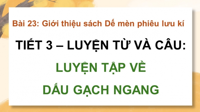 Giáo án điện tử Tiếng Việt 5 kết nối Bài 23: Luyện tập về dấu gạch ngang