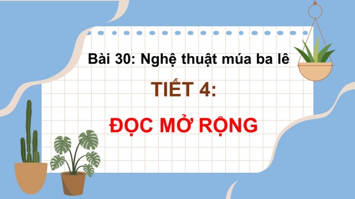 Giáo án điện tử Tiếng Việt 5 kết nối Bài 30: Đọc mở rộng (Tập 1)