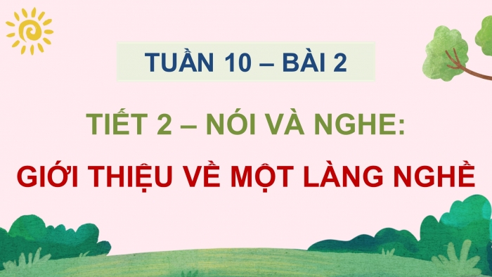 Giáo án điện tử Tiếng Việt 5 chân trời Bài 2: Giới thiệu về một làng nghề