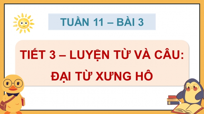 Giáo án điện tử Tiếng Việt 5 chân trời Bài 3: Đại từ xưng hô