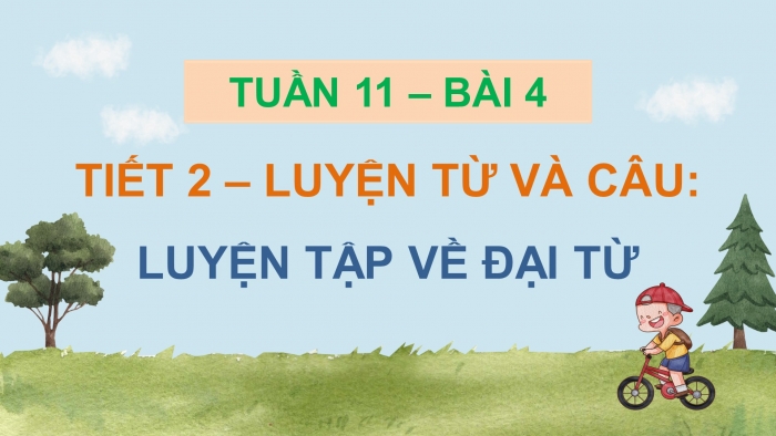 Giáo án điện tử Tiếng Việt 5 chân trời Bài 4: Luyện tập về đại từ