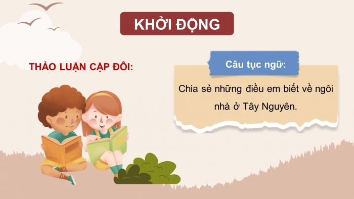 Giáo án điện tử Tiếng Việt 5 chân trời Bài 6: Ngôi nhà chung của buôn làng