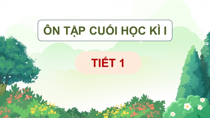 Giáo án điện tử Tiếng Việt 5 chân trời Bài Ôn tập cuối học kì I (Tiết 1)