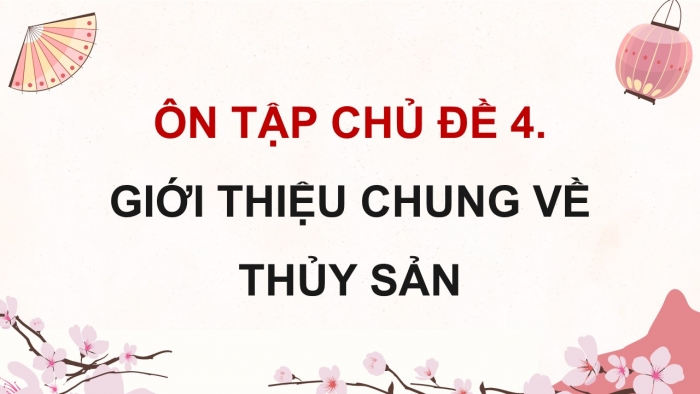 Giáo án điện tử Công nghệ 12 Lâm nghiệp Thủy sản Cánh diều Bài Ôn tập chủ đề 4