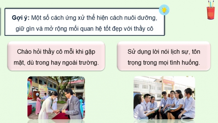 Giáo án điện tử Hoạt động trải nghiệm 12 chân trời bản 2 Chủ đề 3: Phát triển các mối quan hệ với thầy cô, bạn bè (P1)