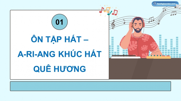 Giáo án điện tử Âm nhạc 5 chân trời Tiết 2: Ôn tập hát A-ri-ang khúc hát quê hương. Đọc nhạc Bài đọc nhạc số 2