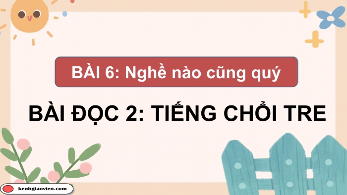 Giáo án điện tử Tiếng Việt 5 cánh diều Bài 6: Tiếng chổi tre