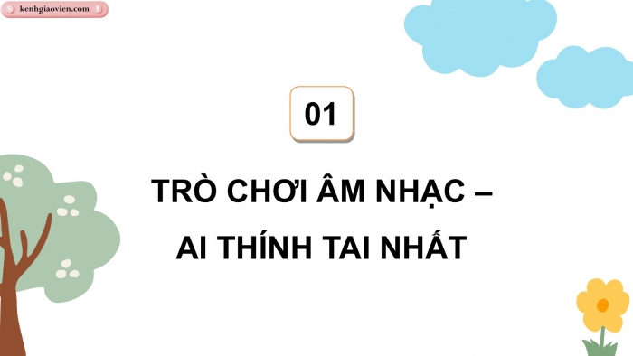 Giáo án điện tử Âm nhạc 5 chân trời Tiết 4: Trò chơi âm nhạc. Ai thính tai nhất. Nhà ga âm nhạc