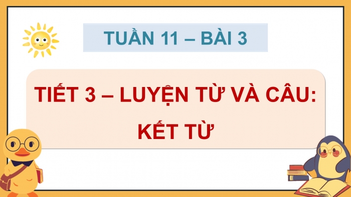 Giáo án điện tử Tiếng Việt 5 cánh diều Bài 8: Kết từ