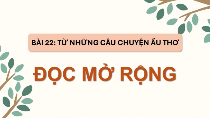 Giáo án điện tử Tiếng Việt 5 kết nối Bài 22: Đọc mở rộng (Tập 1)