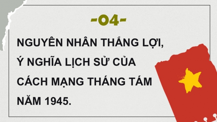 Giáo án điện tử Lịch sử 9 kết nối Bài 8: Cách mạng tháng Tám năm 1945 (P3)