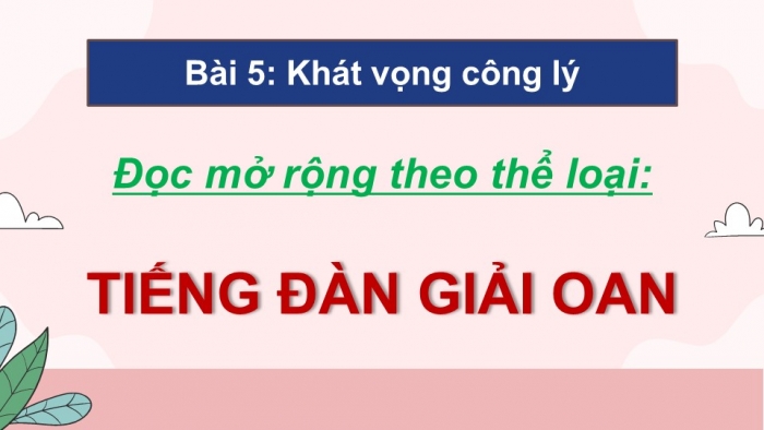 Giáo án điện tử Ngữ văn 9 chân trời Bài 5: Tiếng đàn giải oan (Truyện thơ Nôm khuyết danh)