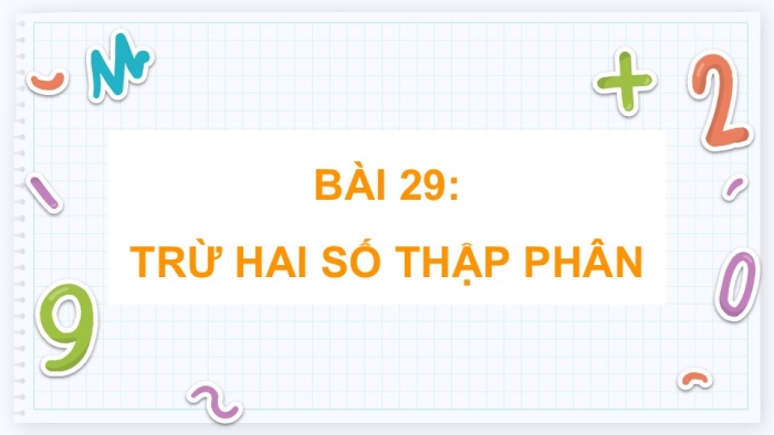 Giáo án PPT dạy thêm Toán 5 Chân trời bài 29: Trừ hai số thập phân