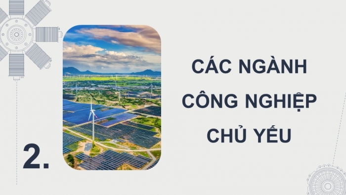 Giáo án điện tử Địa lí 9 kết nối Bài 7: Công nghiệp (P2)