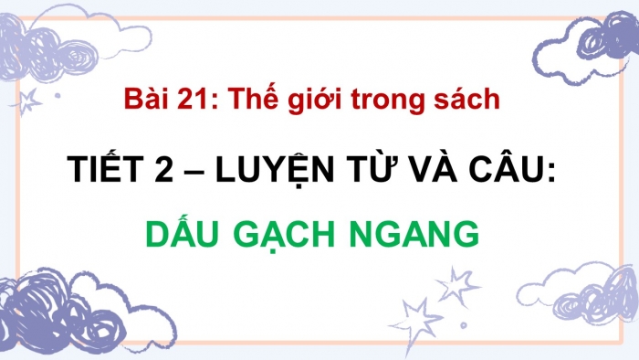 Giáo án điện tử Tiếng Việt 5 kết nối Bài 21: Dấu gạch ngang