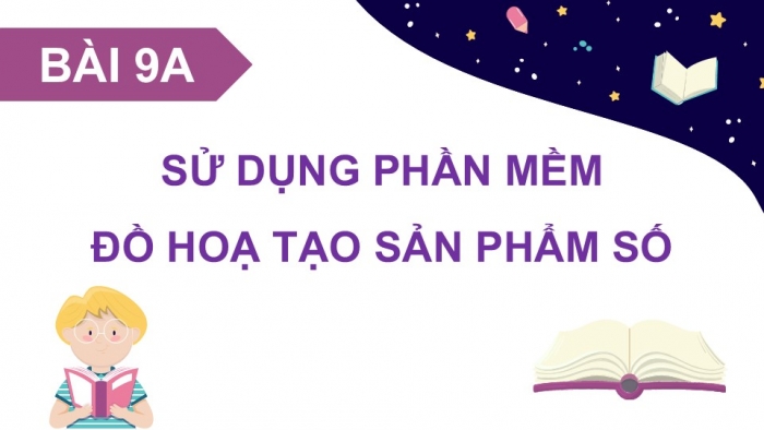 Giáo án điện tử Tin học 5 kết nối Bài 9A: Sử dụng phần mềm đồ hoạ tạo sản phẩm số