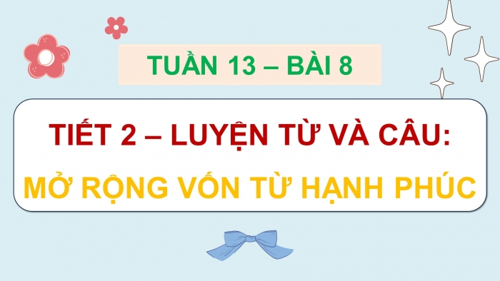 Giáo án điện tử Tiếng Việt 5 chân trời Bài 8: Mở rộng vốn từ Hạnh phúc