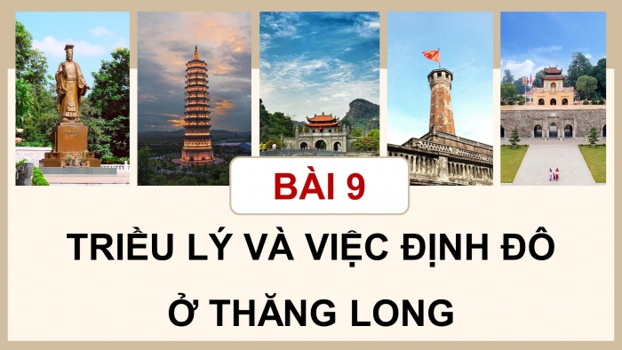 Giáo án điện tử Lịch sử và Địa lí 5 cánh diều Bài 9: Triều Lý và việc định đô ở Thăng Long