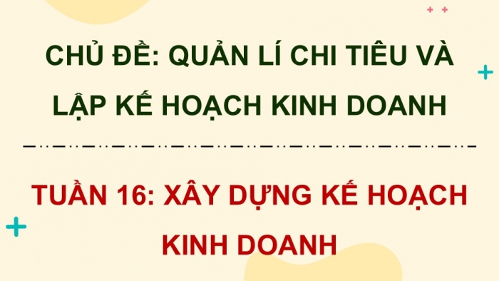 Giáo án điện tử Hoạt động trải nghiệm 5 kết nối Chủ đề Quản lí chi tiêu và lập kế hoạch kinh doanh - Tuần 16