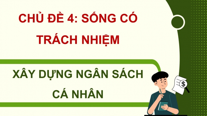 Giáo án điện tử Hoạt động trải nghiệm 9 cánh diều Chủ đề 4 - Hoạt động giáo dục 2: Xây dựng ngân sách cá nhân