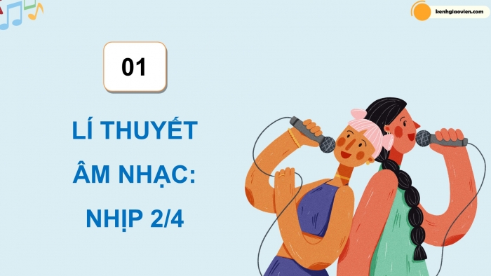 Giáo án điện tử Âm nhạc 5 kết nối Tiết 9: Lí thuyết âm nhạc Nhịp 2/4, Đọc nhạc Bài số 2