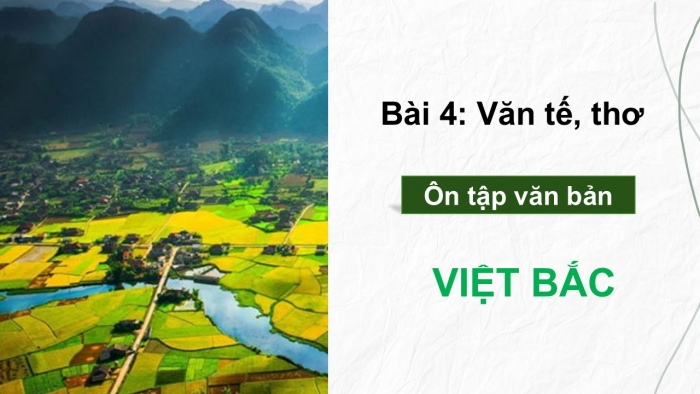 Giáo án PPT dạy thêm Ngữ văn 12 Cánh diều bài 4: Việt Bắc (Tố Hữu)