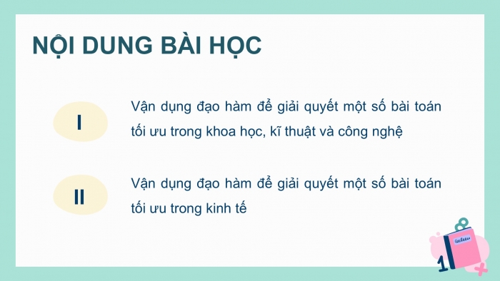 Giáo án điện tử chuyên đề Toán 12 cánh diều Bài 2: Vận dụng đạo hàm để giải quyết một số bài toán tối ưu trong thực tiễn