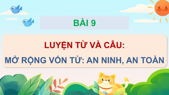 Giáo án điện tử Tiếng Việt 5 cánh diều Bài 9: Mở rộng vốn từ An ninh, an toàn