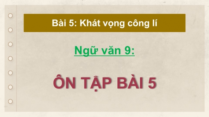 Giáo án điện tử Ngữ văn 9 chân trời Bài 5: Ôn tập