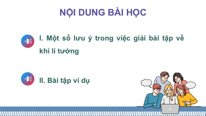 Giáo án điện tử Vật lí 12 kết nối Bài 13: Bài tập về khí lí tưởng