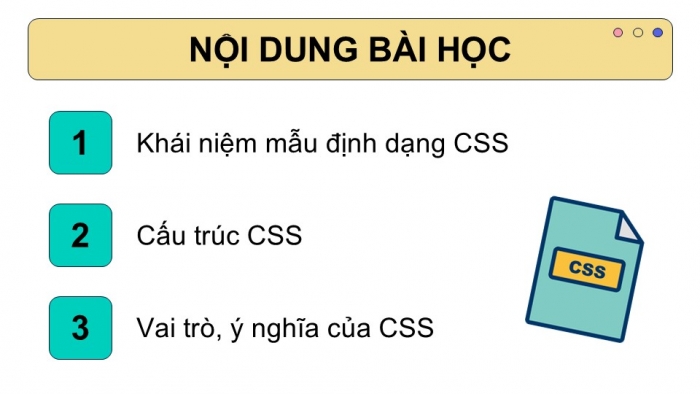 Giáo án điện tử Tin học ứng dụng 12 kết nối Bài 13: Khái niệm, vai trò của CSS