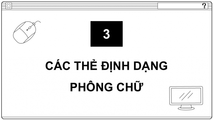 Giáo án điện tử Khoa học máy tính 12 kết nối Bài 8: Định dạng văn bản (P2)