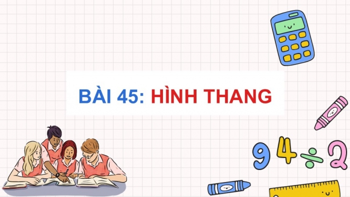 Giáo án PPT dạy thêm Toán 5 Chân trời bài 45: Hình thang