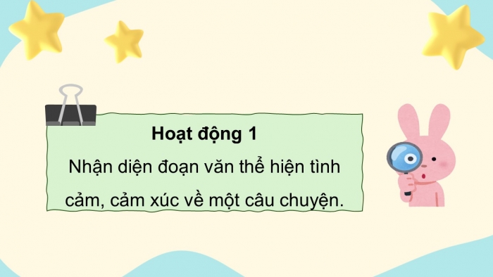 Giáo án điện tử Tiếng Việt 5 kết nối Bài 21: Tìm hiểu cách viết đoạn văn thể hiện tình cảm, cảm xúc về một câu chuyện