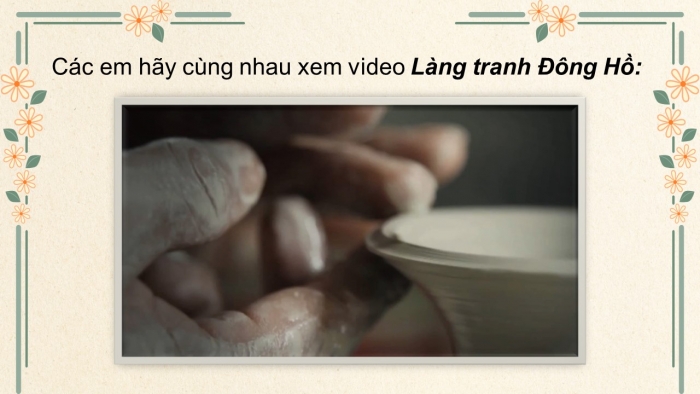 Giáo án điện tử Tiếng Việt 5 kết nối Bài 27: Tranh làng Hồ