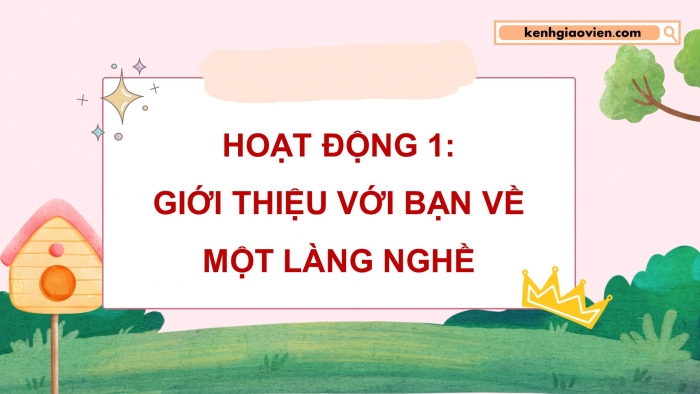 Giáo án điện tử Tiếng Việt 5 chân trời Bài 2: Giới thiệu về một làng nghề