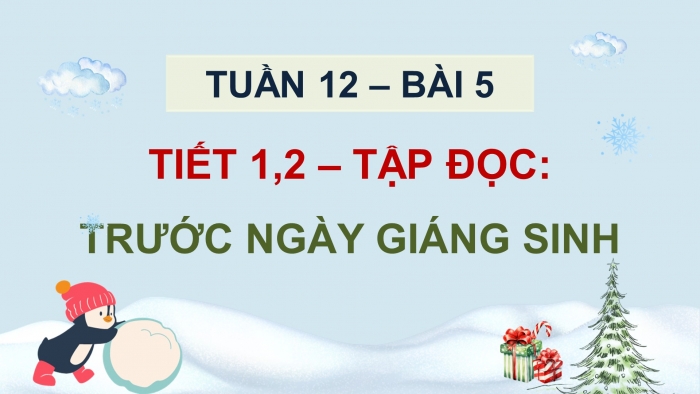 Giáo án điện tử Tiếng Việt 5 chân trời Bài 5: Trước ngày Giáng sinh