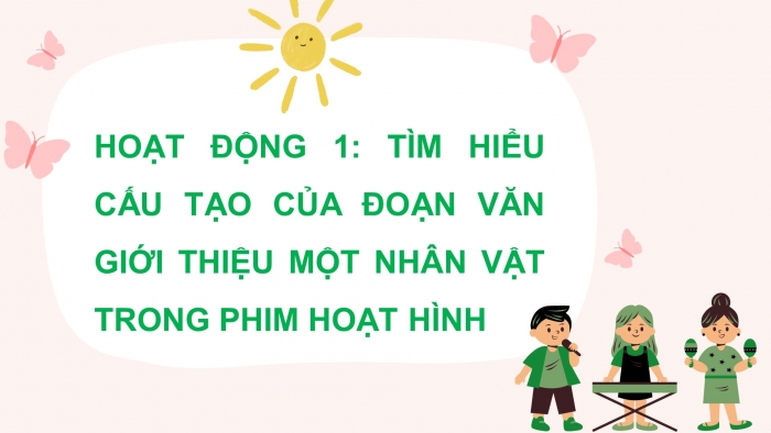 Giáo án điện tử Tiếng Việt 5 chân trời Bài 5: Đoạn văn giới thiệu nhân vật trong phim hoạt hình