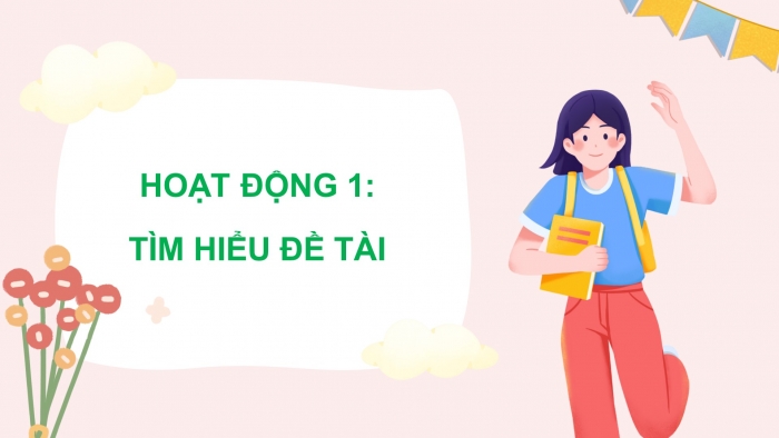 Giáo án điện tử Tiếng Việt 5 chân trời Bài 6: Tìm ý cho đoạn văn giới thiệu nhân vật trong phim hoạt hình