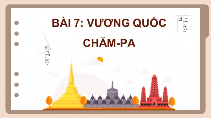 Giáo án điện tử Lịch sử và Địa lí 5 chân trời Bài 7: Vương quốc Chăm-pa