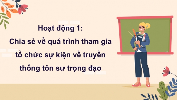 Giáo án điện tử Hoạt động trải nghiệm 5 kết nối Chủ đề Tôn sư trọng đạo - Tuần 12