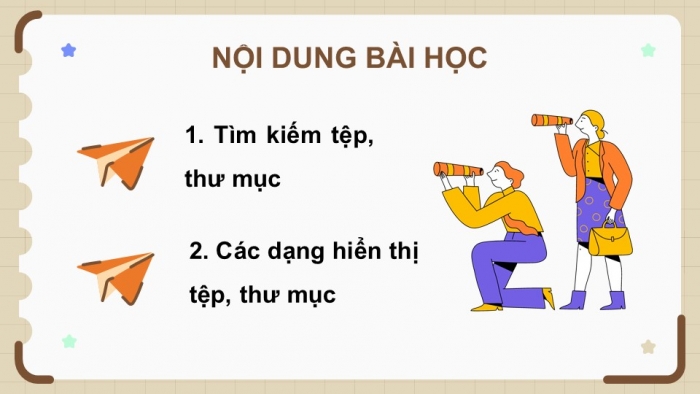 Giáo án điện tử Tin học 5 cánh diều Chủ đề C2 Bài 2: Tìm kiếm tệp và thư mục