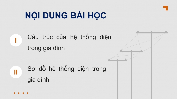 Giáo án điện tử Công nghệ 12 Điện - Điện tử Kết nối Bài 8: Hệ thống điện trong gia đình