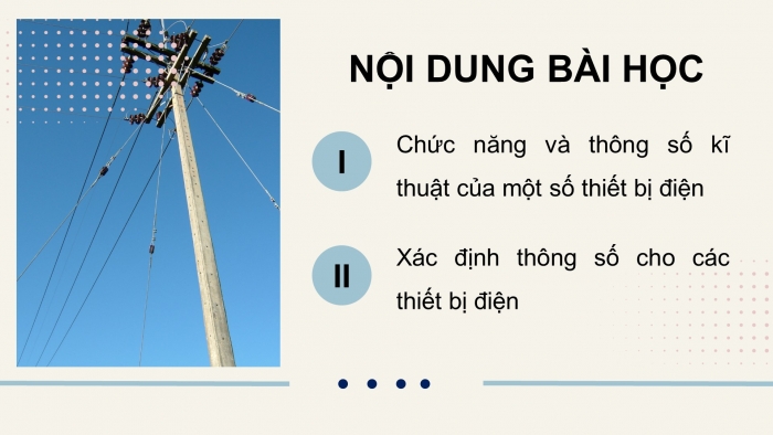 Giáo án điện tử Công nghệ 12 Điện - Điện tử Kết nối Bài 9: Thiết bị điện trong hệ thống điện gia đình